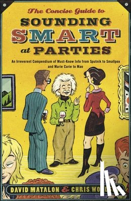 Matalon, David, Woolsey, Chris - The Concise Guide to Sounding Smart at Parties