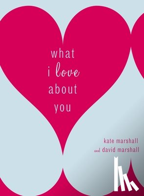 Marshall, Kate, Marshall, David - What I Love About You