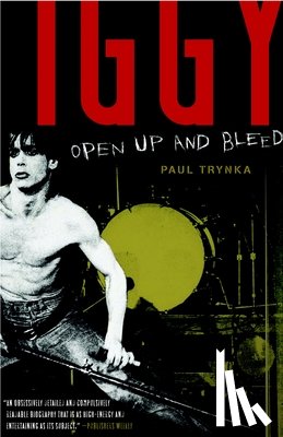 Trynka, Paul - IGGY POP OPEN UP & BLEED