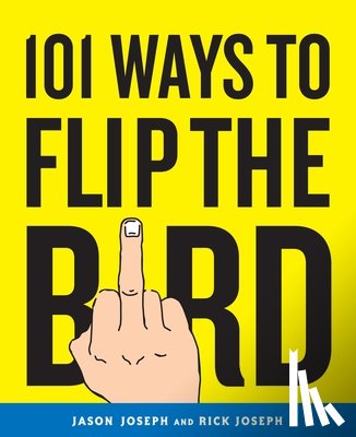 Joseph, Jason, Joseph, Rick - 101 Ways to Flip the Bird