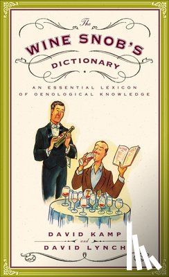 Kamp, David, Lynch, David - The Wine Snob's Dictionary