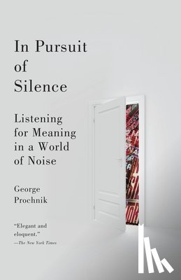 Prochnik, George - In Pursuit of Silence