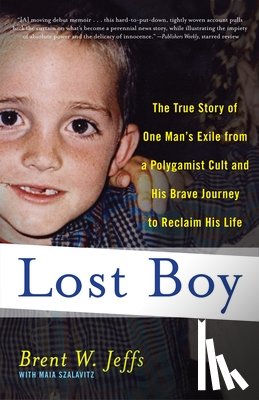 Jeffs, Brent W., Szalavitz, Maia - Lost Boy
