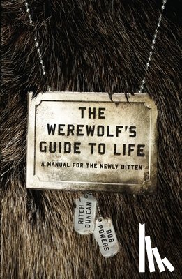 Duncan, Ritch, Powers, Bob - The Werewolf's Guide To Life