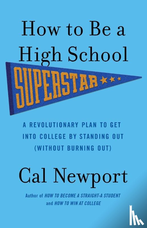 Newport, Cal - Newport, C: How to Be a High School Superstar
