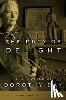 Day, Dorothy - The Duty of Delight