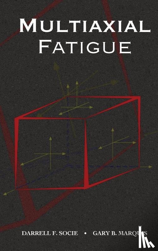 Marquis, Gary, Socie, Darrell F. - Multiaxial Fatigue