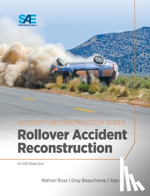 Rose, Nathan A, Beauchamp, Gray, Asay, Alan F - Rollover Crash Reconstruction