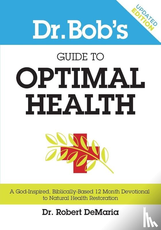 DeMaria, Dr Robert (Vassar College), Munroe, Myles - Dr. Bob's Guide to Optimal Health