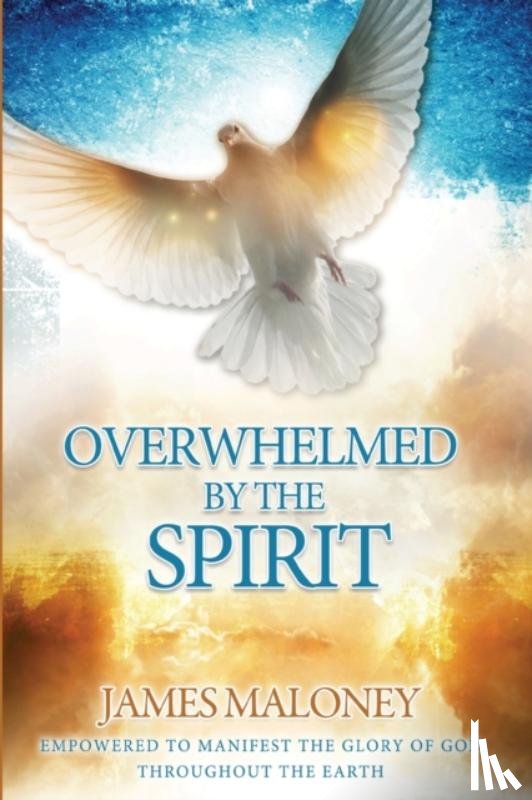 Maloney, James - Overwhelmed by the Spirit