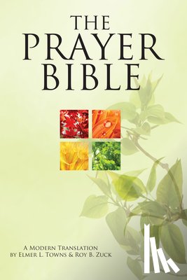 Towns, Elmer - The Prayer Bible: A Modern Translation