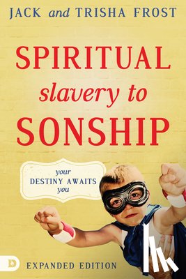 Frost, Jack - Spiritual Slavery To Sonship Expanded Edition