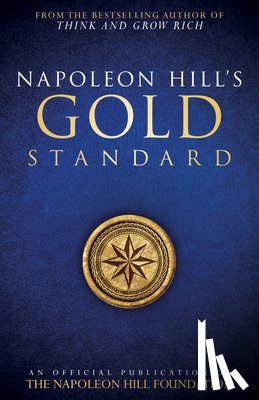 Hill, Napoleon - Napoleon Hill's Gold Standard