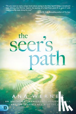Werner, Ana - The Seer's Path: An Invitation to Experience Heaven, Angels, and the Invisible Realm of the Spirit