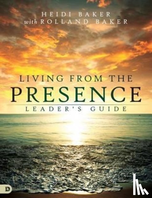 Baker, Heidi - Living From The Presence Leader's Guide