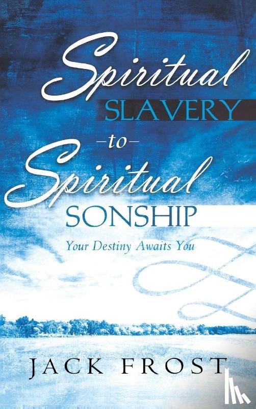 Frost, Jack - Spiritual Slavery to Spiritual Sonship