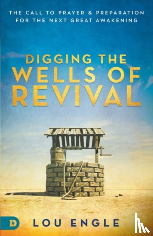 Engle, Lou - Digging the Wells of Revival