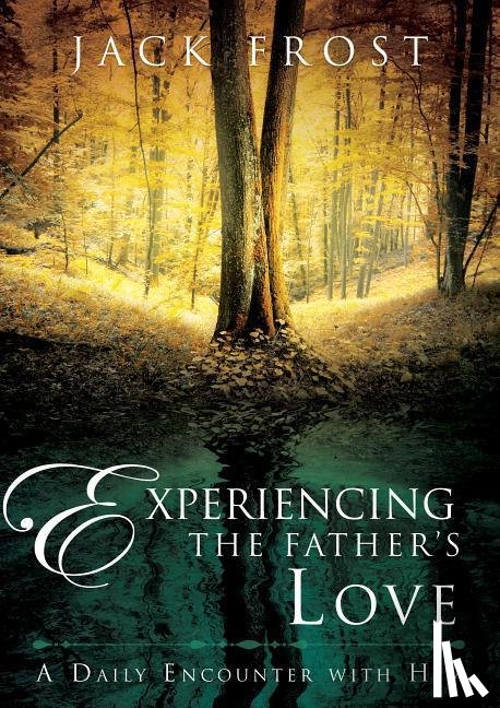 Frost, Jack - EXPERIENCING THE FATHERS LOVE