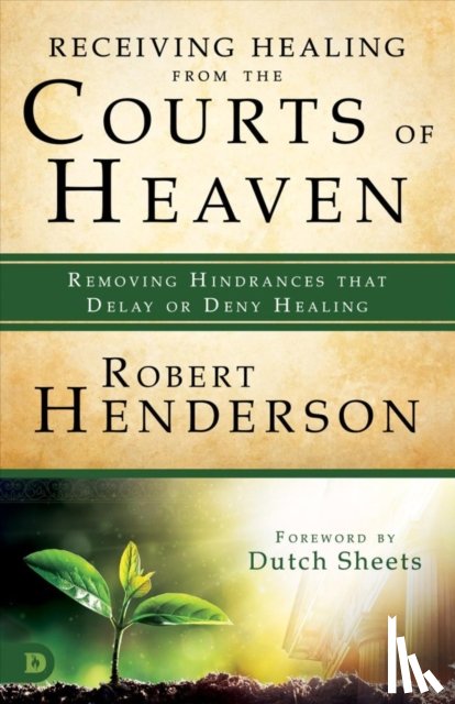 Henderson, Robert - Receiving Healing From The Courts of Heaven