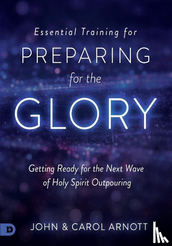 Arnott, John - Essential Training for Preparing for the Glory