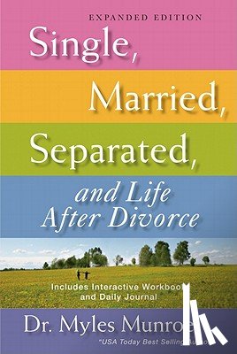 Munroe, Myles - Single, Married, Separated, and Life After Divorce (Expanded)