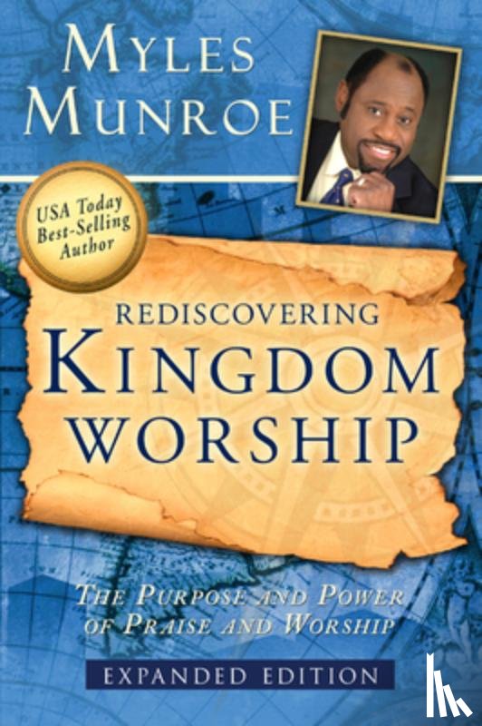 Munroe, Myles - REDISCOVERING KINGDOM WORSHIP