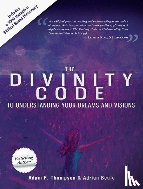 Thompson, Adam F., Beale, Adrian, King, Patricia - Divinity Code to Understanding Your Dreams and Visions