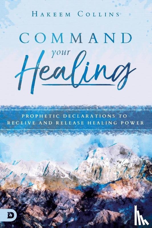 Collins, Hakeem - Command Your Healing