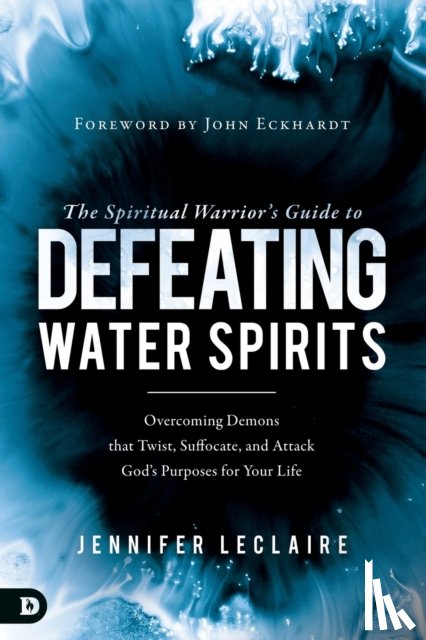 Leclaire, Jennifer - Spiritual Warrior's Guide to Defeating Water Spirits, The