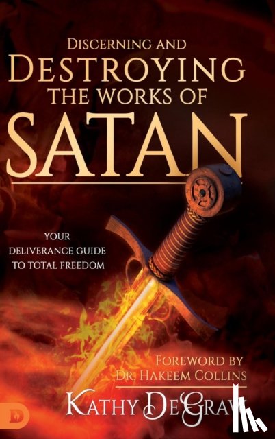 Degraw, Kathy - Discerning and Destroying the Works of Satan