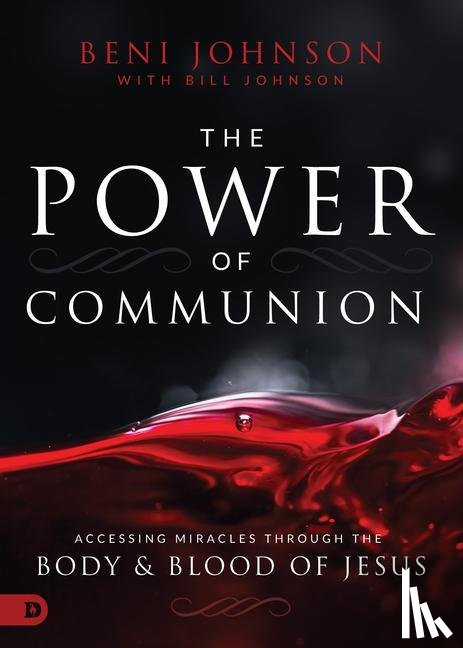 Johnson, Beni, Johnson, Bill - POWER OF COMMUNION