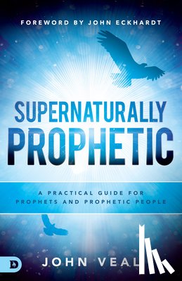 Veal, John - Supernaturally Prophetic