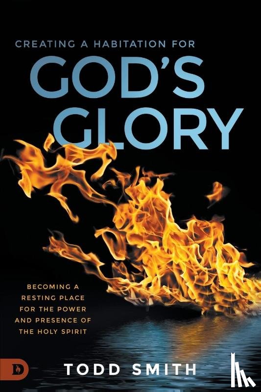 Smith, Todd - Creating a Habitation for God's Glory