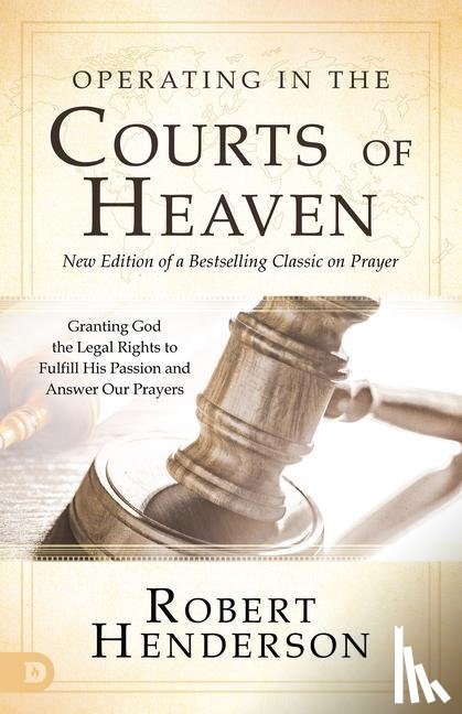Henderson, Robert - Operating in the Courts of Heaven, Revised & Expanded