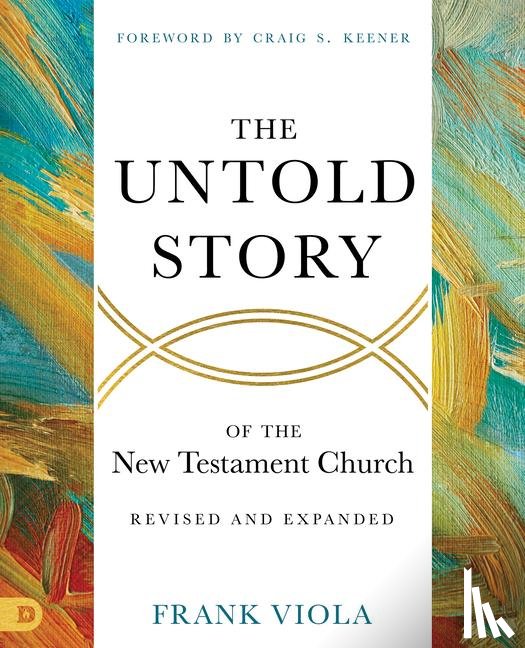 Viola, Frank - Viola, F: Untold Story of the New Testament Church [Revised