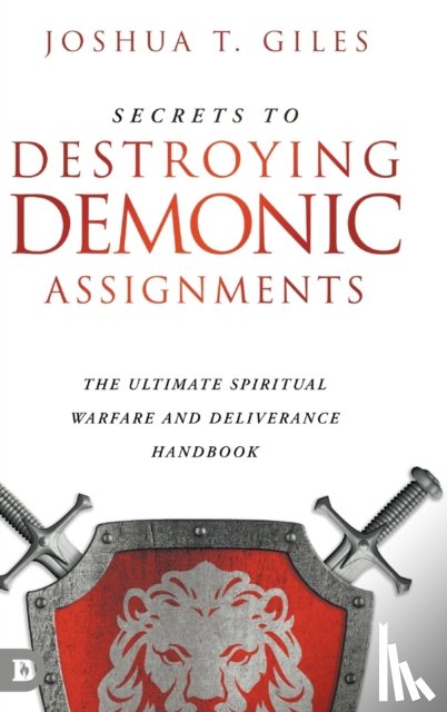 Giles, Joshua T - Secrets to Destroying Demonic Assignments