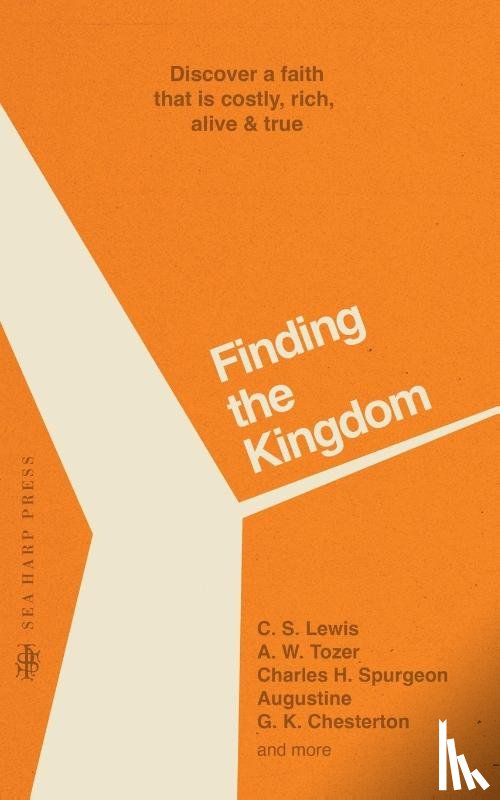 Lewis, C S, Spurgeon, Charles H, Tozer, A W - Finding the Kingdom