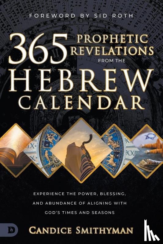 Smithyman, Candice - 365 Prophetic Revelations from the Hebrew Calendar