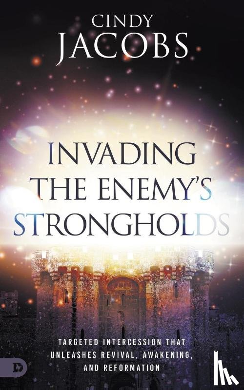 Jacobs, Cindy - Invading the Enemy's Strongholds
