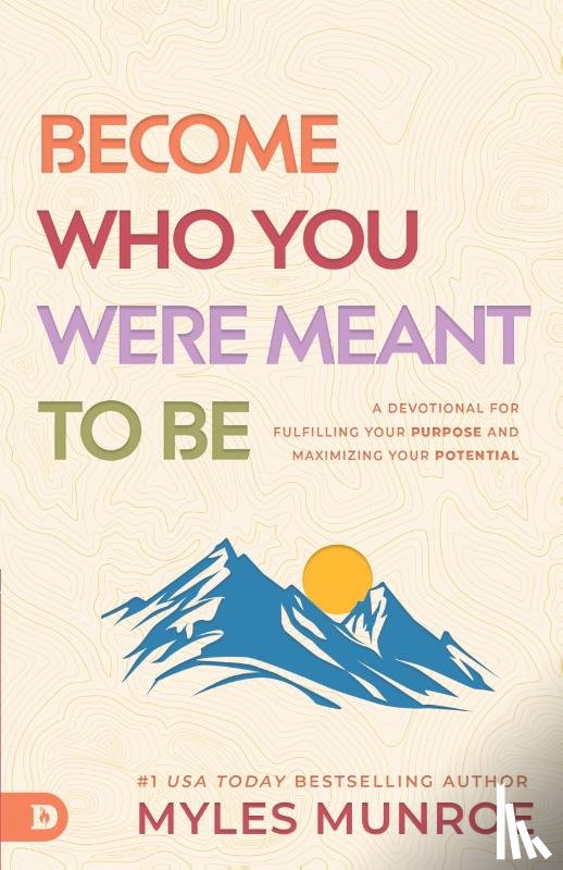 Munroe, Myles - Become Who You Were Meant to Be