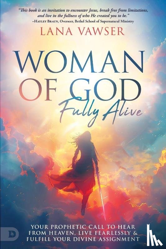 Vawser, Lana - Woman of God, Fully Alive