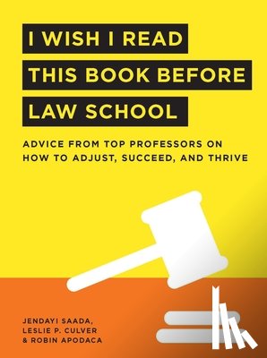 Saada, Jendayi, Culver, Leslie, Apodaca, Robin - I Wish I Read This Book Before Law School