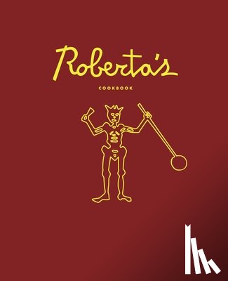 Mirarchi, Carlo, Hoy, Brandon, Parachini, Chris, Wheelock, Katherine - Roberta's Cookbook