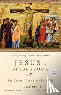 Pitre, Brant - Jesus the Bridegroom
