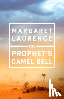 Laurence, Margaret - The Prophet's Camel Bell