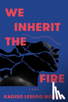 Molope, Kagiso Lesego - We Inherit the Fire