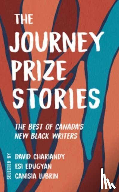 Chariandy, David, Edugyan, Esi, Lubrin, Canisia - The Journey Prize Stories 33