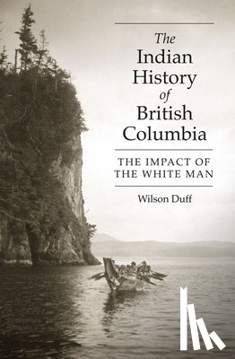 Duff, Wilson - The Indian History of British Columbia