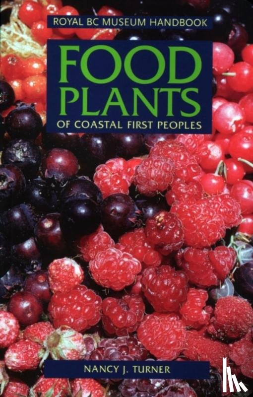 Nancy J. Turner - Food Plants of Coastal First Peoples