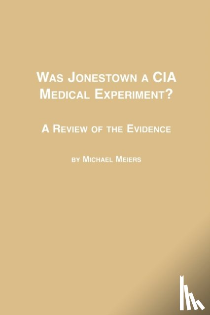 Meiers, Michael - Was Jonestown a CIA Medical Experiment? a Review of the Evidence